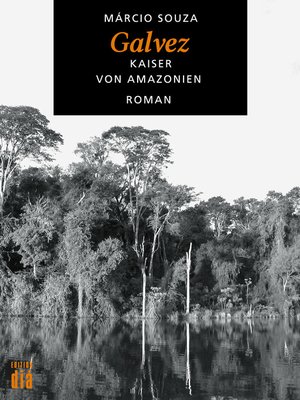 cover image of Galvez,  Kaiser von Amazonien